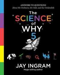 The Science of Why, Volume 5 : Answers to Questions about the Ordinary, the Odd, and the Outlandish (The Science of Why)