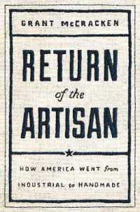 Return of the Artisan : How America Went from Industrial to Handmade