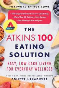 The Atkins 100 Eating Solution : Easy, Low-Carb Living for Everyday Wellness