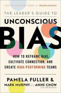 The Leader's Guide to Unconscious Bias : How to Reframe Bias, Cultivate Connection, and Create High-Performing Teams