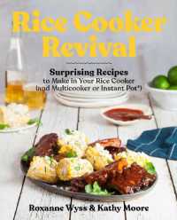 Rice Cooker Revival : Delicious One-pot Recipes You Can Make in Your Rice Cooker, Instant Pot , and Mu -- Paperback / softback