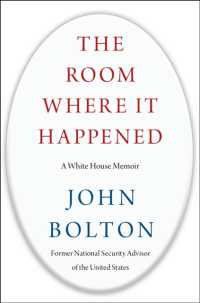 『ジョン・ボルトン回顧録：トランプ大統領との４５３日』（原書）<br>The Room Where It Happened : A White House Memoir