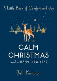 Calm Christmas and a Happy New Year : A Little Book of Comfort and Joy
