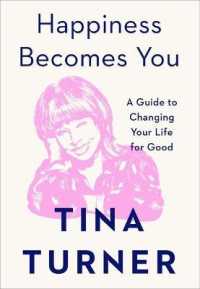 Happiness Becomes You : A Guide to Changing Your Life for Good