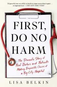 First, Do No Harm : The Dramatic Story of Real Doctors and Patients Making Impossible Choices at a Big-City Hospital