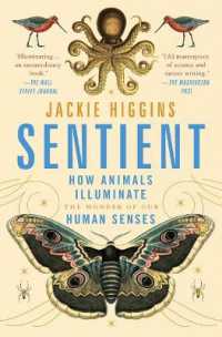 Sentient : How Animals Illuminate the Wonder of Our Human Senses