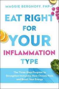 Eat Right for Your Inflammation Type : The Three-Step Program to Strengthen Immunity, Heal Chronic Pain, and Boost Your Energy