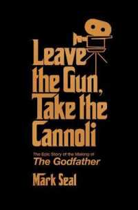 Leave the Gun, Take the Cannoli : The Epic Story of the Making of the Godfather