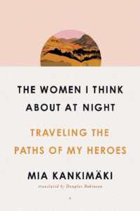 The Women I Think about at Night : Traveling the Paths of My Heroes
