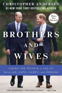 Brothers and Wives : Inside the Private Lives of William, Kate, Harry, and Meghan
