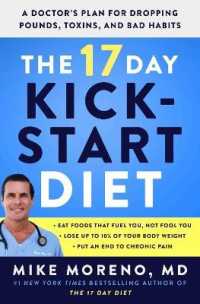 The 17 Day Kickstart Diet : A Doctor's Plan for Dropping Pounds， Toxins， and Bad Habits