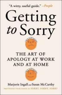 Getting to Sorry : The Art of Apology at Work and at Home