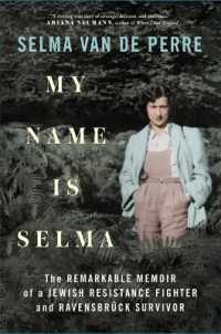 My Name Is Selma : The Remarkable Memoir of a Jewish Resistance Fighter and Ravensbruck Survivor -- Hardback (English Language Edition)