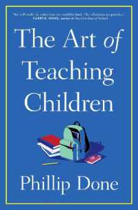 The Art of Teaching Children : All I Learned from a Lifetime in the Classroom