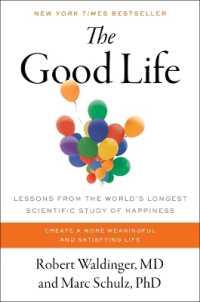 The Good Life : Lessons from the World's Longest Scientific Study of Happiness