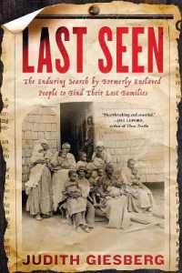 Last Seen : The Enduring Search by Formerly Enslaved People to Find Their Lost Families
