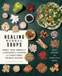Healing Herbal Soups : Boost Your Immunity and Weather the Seasons with Traditional Chinese Recipes: a Cookbook