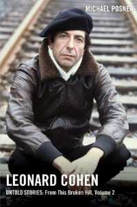 Leonard Cohen, Untold Stories: From This Broken Hill, Volume 2 (Leonard Cohen, Untold Stories series)