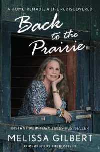 Back to the Prairie : A Home Remade， a Life Rediscovered