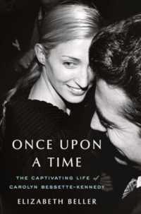Once upon a Time : The Captivating Life of Carolyn Bessette-Kennedy