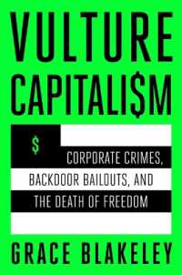 Vulture Capitalism : Corporate Crimes, Backdoor Bailouts, and the Death of Freedom