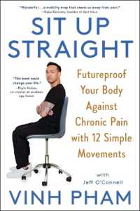 Sit Up Straight : Futureproof Your Body against Chronic Pain with 12 Simple Movements
