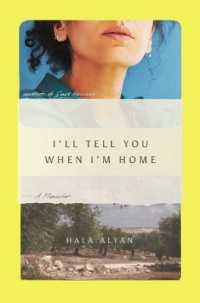I'll Tell You When I'm Home : A Memoir