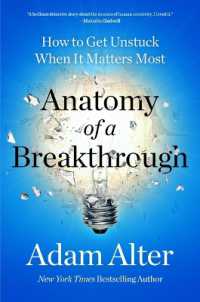 Anatomy of a Breakthrough : How to Get Unstuck When It Matters Most -- Hardback (English Language Edition)