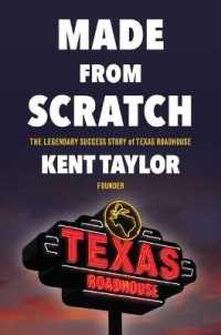 ステーキ専門チェーン「テキサス・ロードハウス」の成功物語<br>Made from Scratch : The Legendary Success Story of Texas Roadhouse