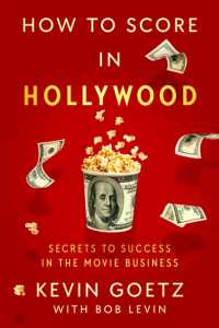 How to Score in Hollywood : Secrets to Success in the Movie Business