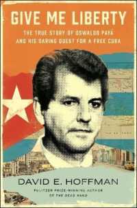 Give Me Liberty : The True Story of Oswaldo Payá and His Daring Quest for a Free Cuba