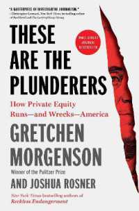 These Are the Plunderers : How Private Equity Runs—and Wrecks—America