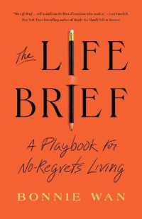 The Life Brief : A Playbook for No-Regrets Living