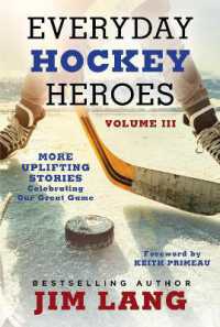 Everyday Hockey Heroes, Volume III : More Uplifting Stories Celebrating Our Great Game (Everyday Hockey Heroes)