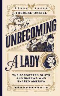Unbecoming a Lady : The Forgotten Sluts and Shrews Who Shaped America
