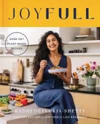 Joyfull : Cook Effortlessly， Eat Freely， Live Radiantly (a Cookbook)