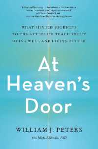 At Heaven's Door : What Shared Journeys to the Afterlife Teach about Dying Well and Living Better