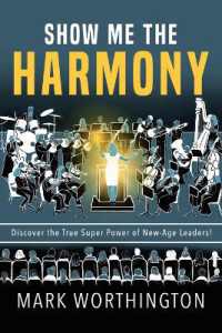 Show Me the Harmony : Discover the True Super Power of New-Age Leaders!