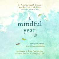 A Mindful Year Lib/E : 365 Ways to Find Connection and the Sacred in Everyday Life （Library）