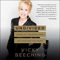 Undivided : Coming Out, Becoming Whole, and Living Free from Shame （MP3 UNA）
