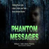 Phantom Messages : Chilling Phone Calls, Letters, Emails, and Texts from Unknown Realms （MP3 UNA）