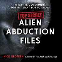 Top Secret Alien Abduction Files : What the Government Doesn't Want You to Know