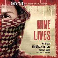 Nine Lives : My Time as the West's Top Spy inside Al-Qaeda