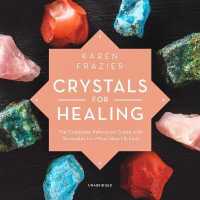 Crystals for Healing : The Complete Reference Guide with Remedies for Mind, Heart & Soul