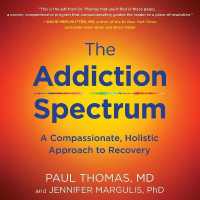 The Addiction Spectrum : A Compassionate, Holistic Approach to Recovery