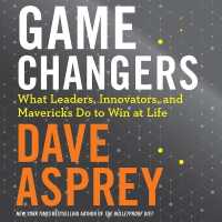 Game Changers : What Leaders, Innovators, and Mavericks Do to Win at Life