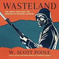 Wasteland : The Great War and the Origins of Modern Horror