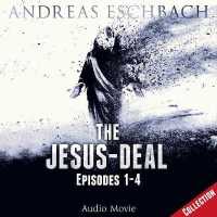 The Jesus-Deal Collection : Episodes 1-4 (Jesus-deal Series, 1-4) （Adapted）