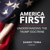 America First Lib/E : Understanding the Trump Doctrine