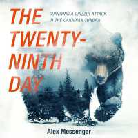 The Twenty-Ninth Day Lib/E : Surviving a Grizzly Attack in the Canadian Tundra